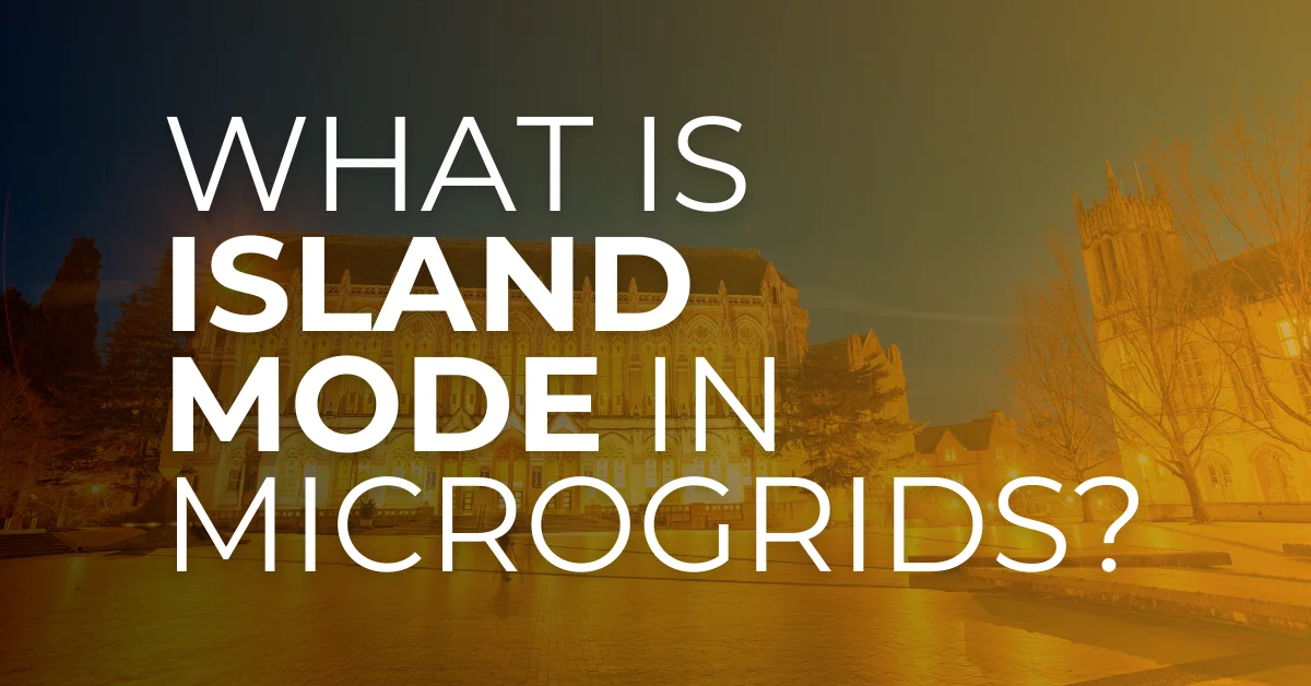 A well-lit campus with the text "What is Island Mode in Microgrids?" overlayed, highlighting microgrid energy solutions.