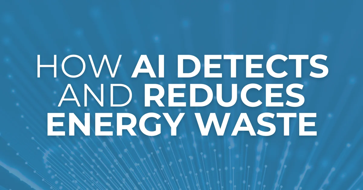 How AI Detects and Reduces Energy Waste blog featured image